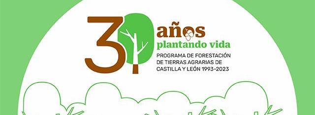 30 años reforestacion agrarias CyL 30 años reforestacion agrarias CyL